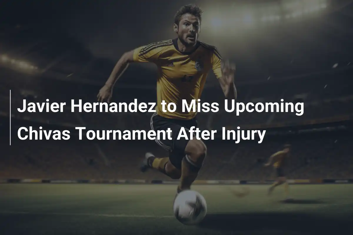 Javier Hernandez salterà il prossimo torneo di Chivas a causa di un infortunio