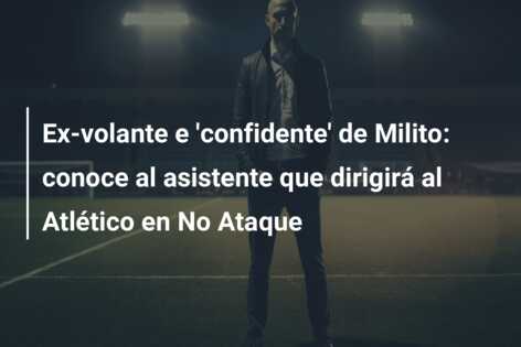 Ex-volante e ‘confidente’ de Milito: conoce al asistente que dirigirá al Atlético en No Ataque