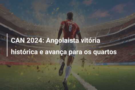 CAN 2024: Angolaista vitória histórica e avança para os quartos
