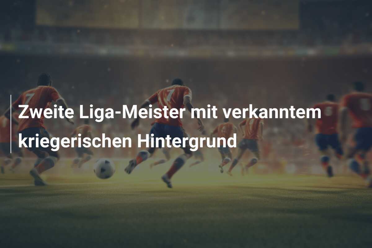 Zweite Liga-Meister mit verkanntem kriegerischen Hintergrund