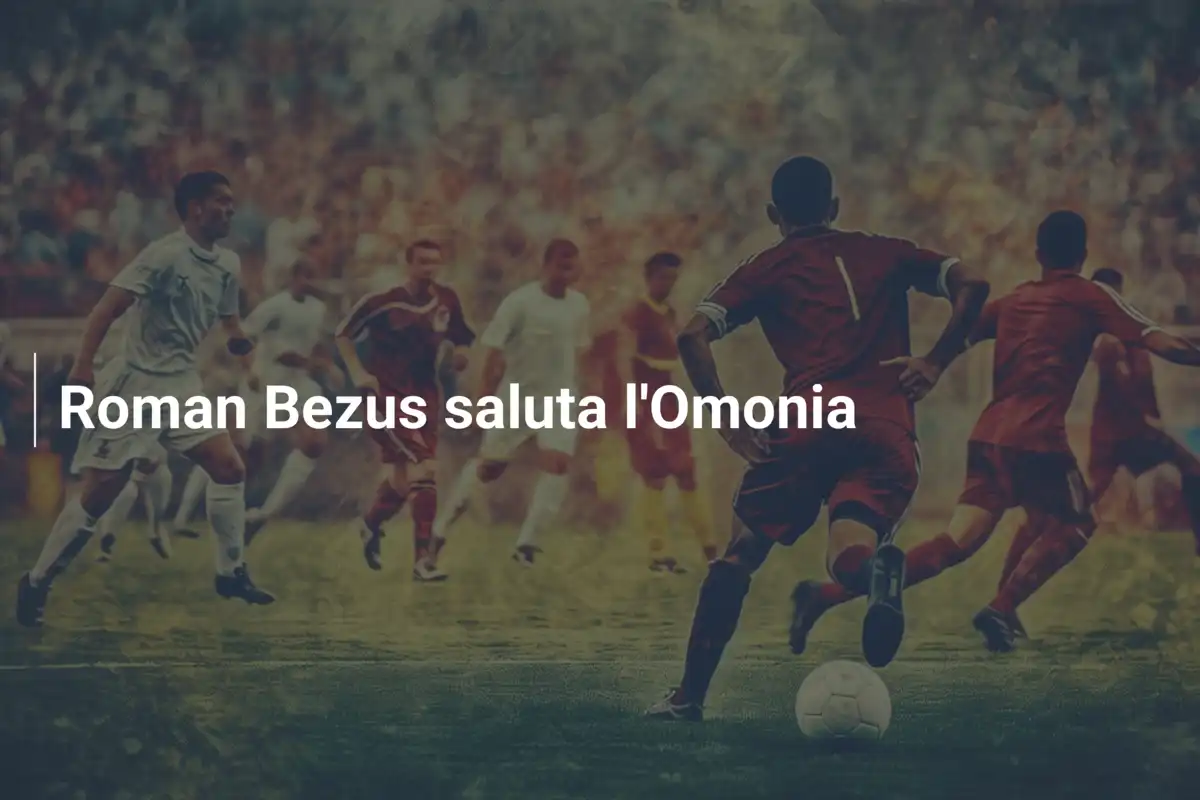 Roman Bezus saluta l'Omonia