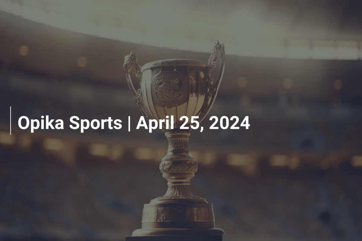 Opika Sports | April 25, 2024