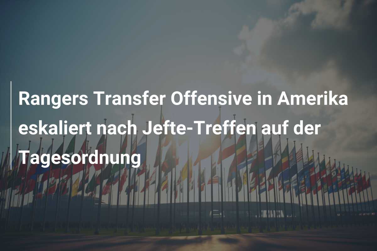 Rangers Transfer Offensive in Amerika eskaliert nach Jefte-Treffen auf der Tagesordnung