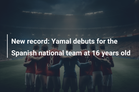 New record: Yamal debuts for the Spanish national team at 16 years old