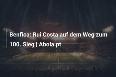 Benfica: Rui Costa auf dem Weg zum 100. Sieg | Abola.pt