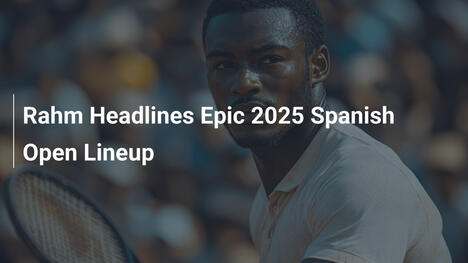 Rahm leitet epische Aufstellung der Spanish Open 2025