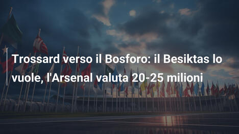 Trossard verso il Bosforo: il Besiktas lo vuole, l'Arsenal valuta 20-25 milioni