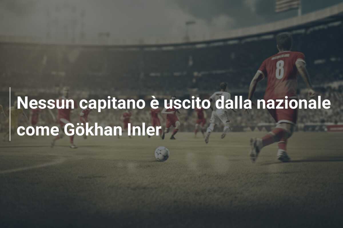 Nessun capitano è uscito dalla nazionale come Gökhan Inler