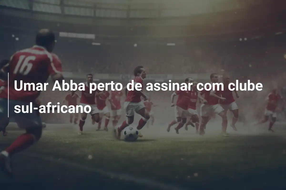 Umar Abba perto de assinar com clube sul-africano