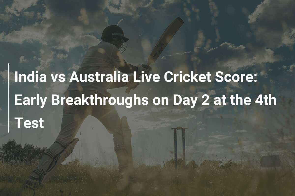 India vs Australia Live Cricket Score Early Breakthroughs on Day 2 at