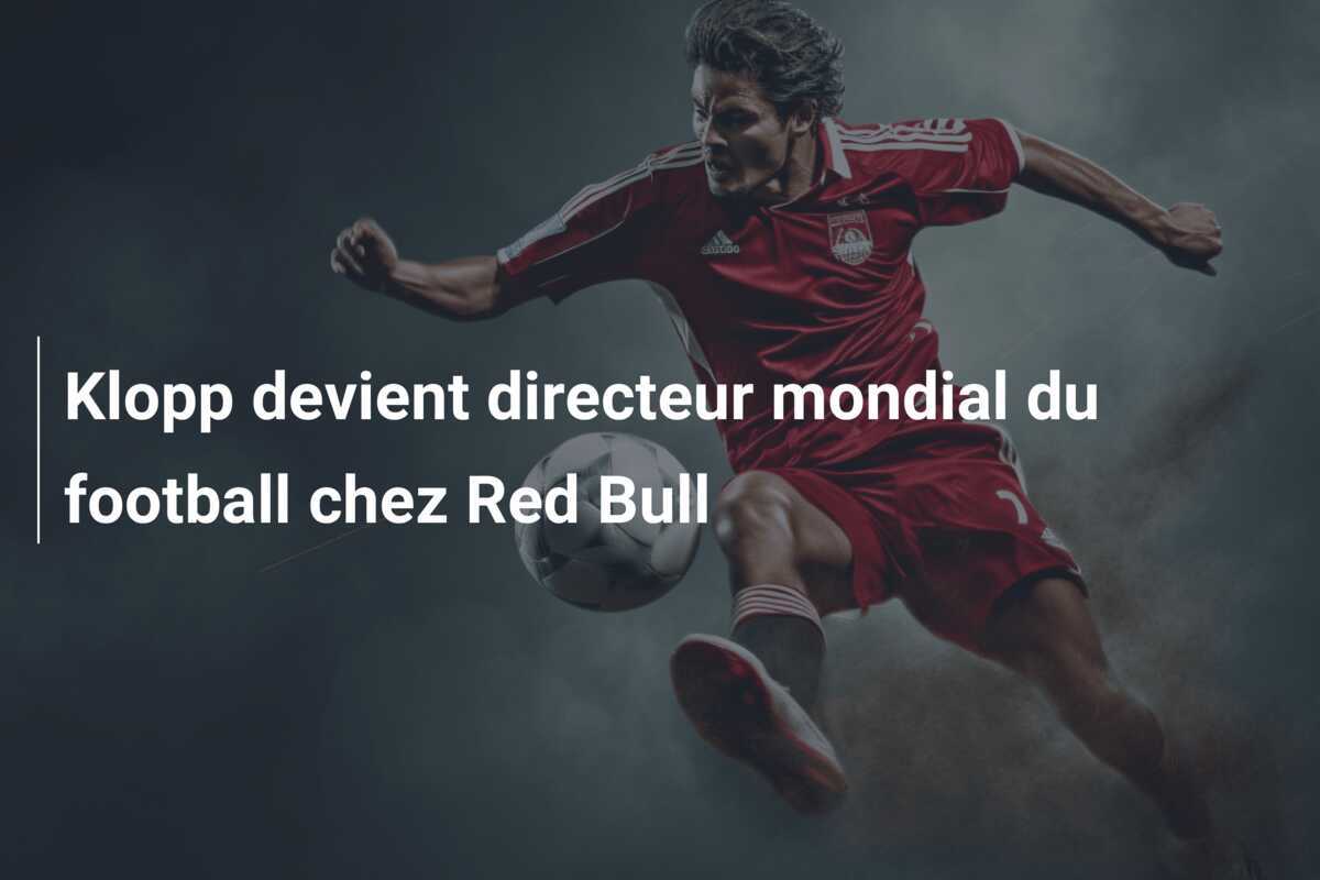 Klopp devient directeur mondial du football chez Red Bull