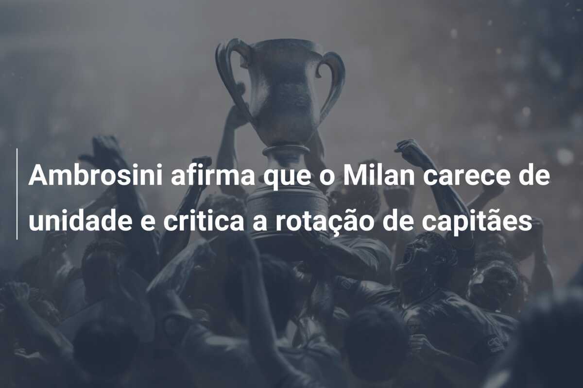 Ambrosini afirma que o Milan carece de unidade e critica a rotação de capitães