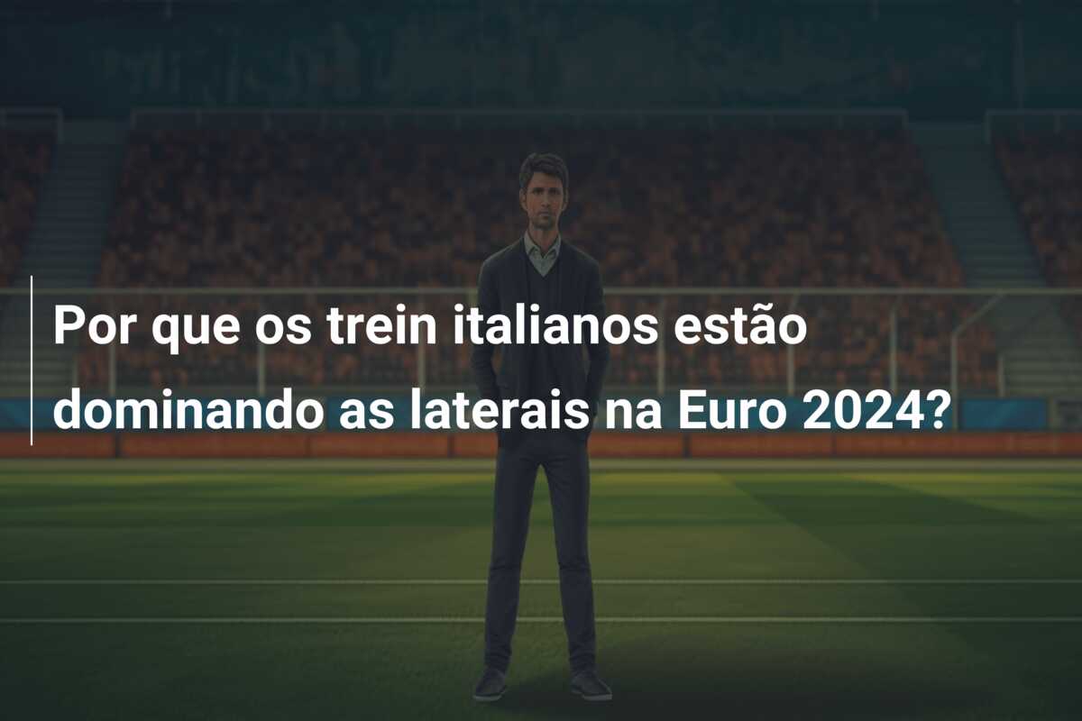 Por que os trein italianos estão dominando as laterais na Euro 2024?