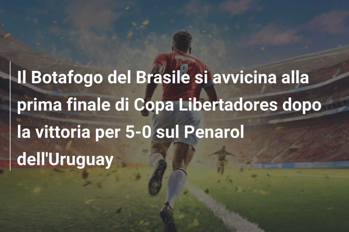 Il Botafogo del Brasile si avvicina alla prima finale di Copa Libertadores dopo la vittoria per 5-0 sul Penarol dell'Uruguay