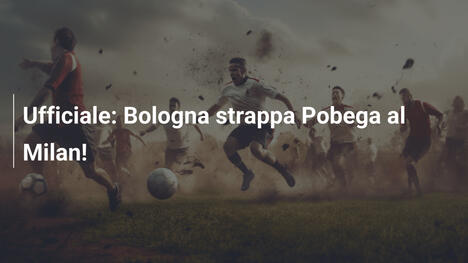 Ufficiale: Bologna strappa Pobega al Milan!