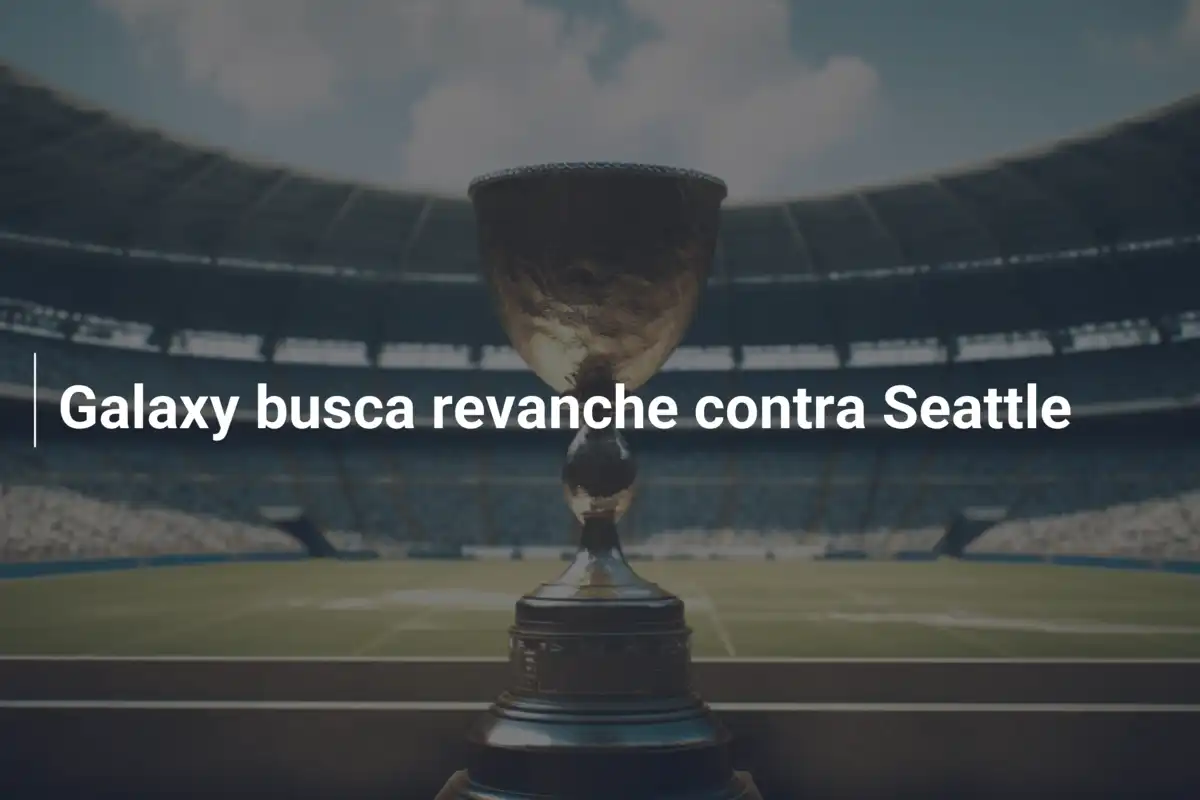 Galaxy busca revanche contra Seattle