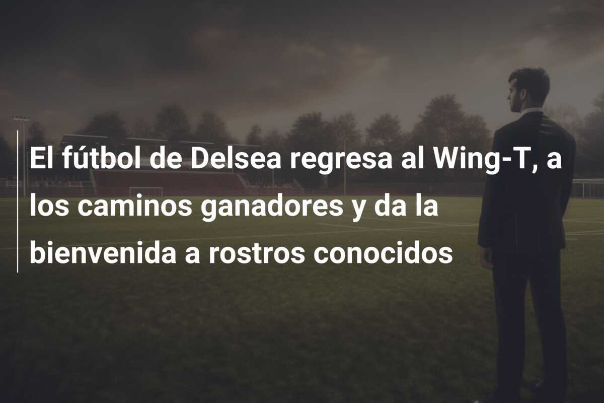 El fútbol de Delsea regresa al Wing-T, a los caminos ganadores y da la bienvenida a rostros conocidos