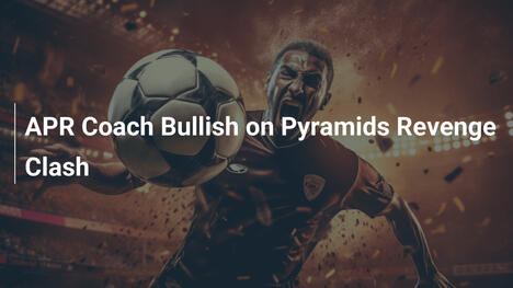 Técnico do APR Confiante para Duelo de Vingança contra Pyramids