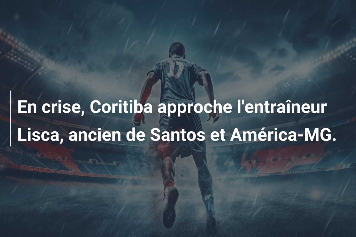 En crise, Coritiba approche l’entraîneur Lisca, ancien de Santos et América-MG.