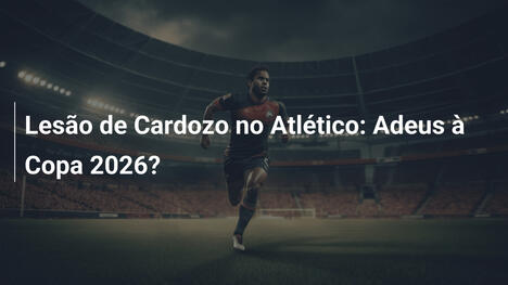 Lesão de Cardozo no Atlético: Adeus à Copa 2026?