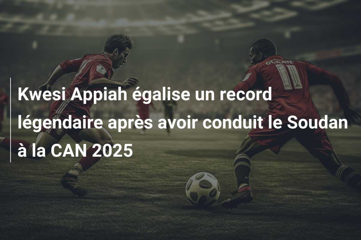 Kwesi Appiah égalise un record légendaire après avoir conduit le Soudan à la CAN 2025