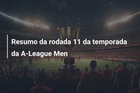Resumo da rodada 11 da temporada da A-League Men
