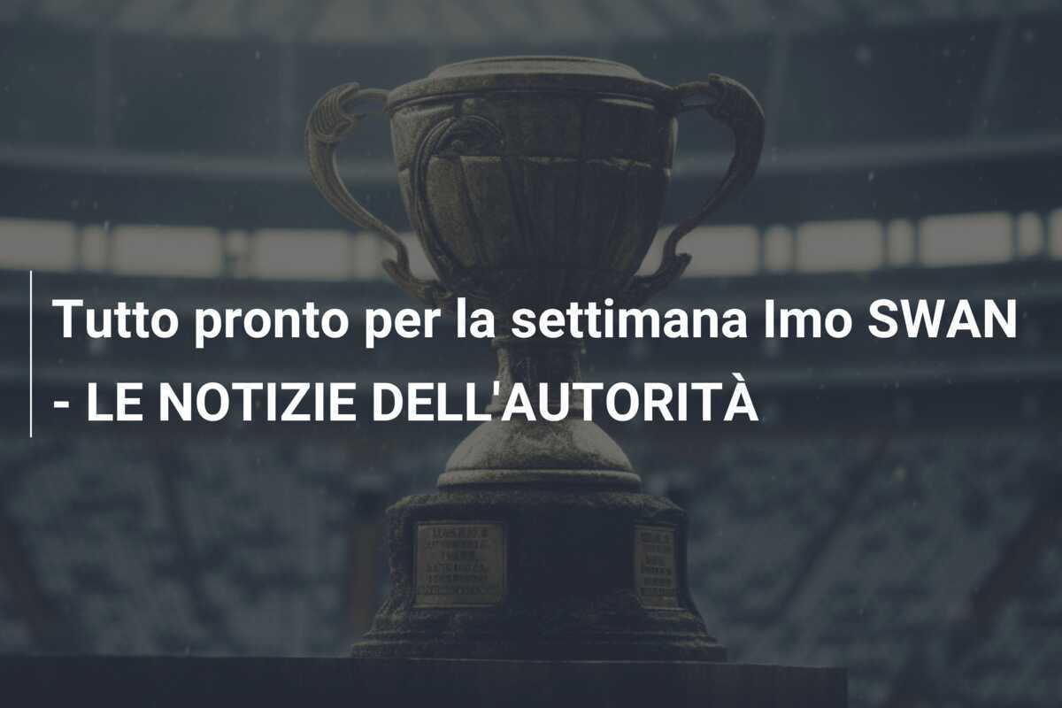 Tutto pronto per la settimana Imo SWAN - LE NOTIZIE DELL'AUTORITÀ