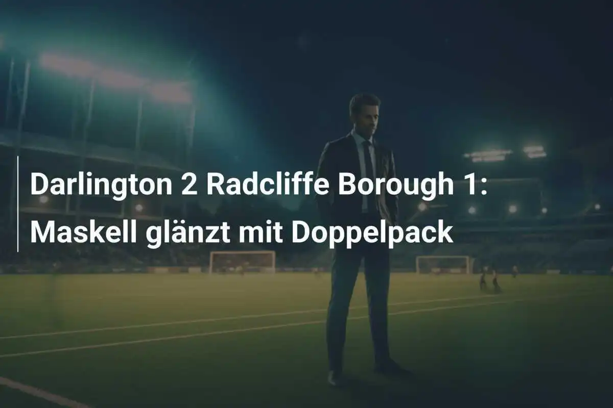 Darlington 2 Radcliffe Borough 1: Maskell glänzt mit Doppelpack