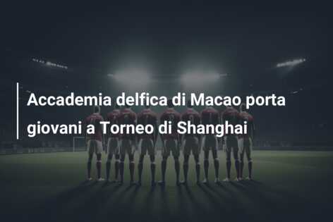 Accademia delfica di Macao porta giovani a Torneo di Shanghai