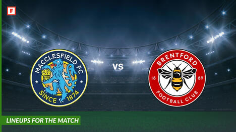 Macclesfield FC gegen FC Brentford: Aufstellungen für das Spiel