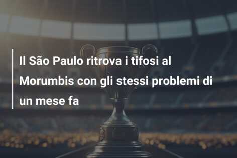 Il São Paulo ritrova i tifosi al Morumbis con gli stessi problemi di un mese fa
