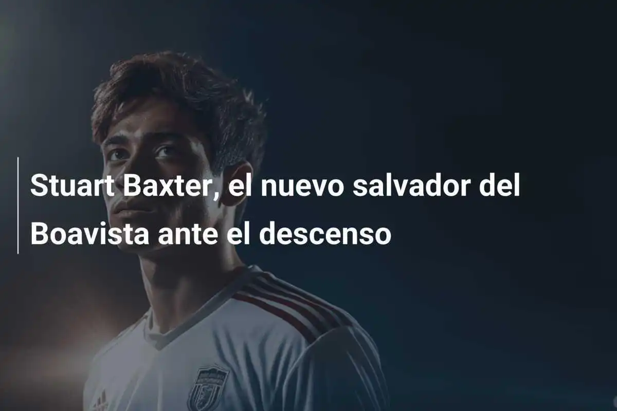 Stuart Baxter, el nuevo salvador del Boavista ante el descenso