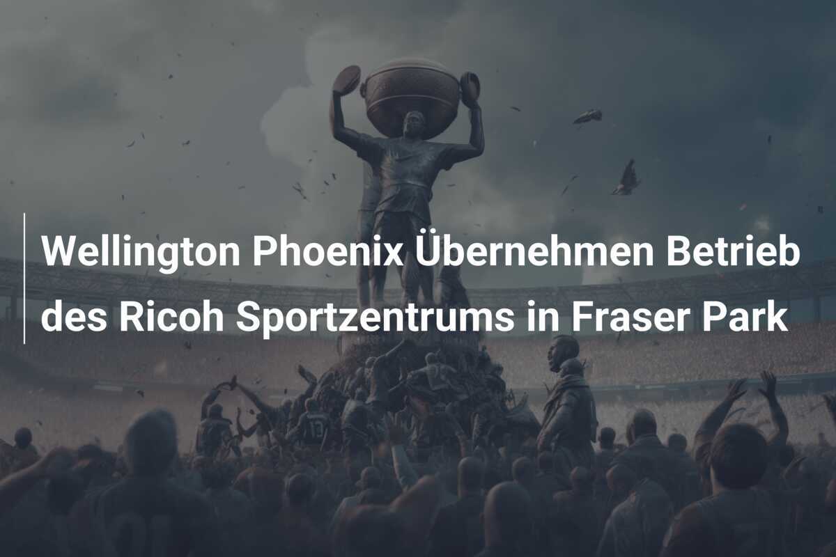Wellington Phoenix Übernehmen Betrieb des Ricoh Sportzentrums in Fraser Park