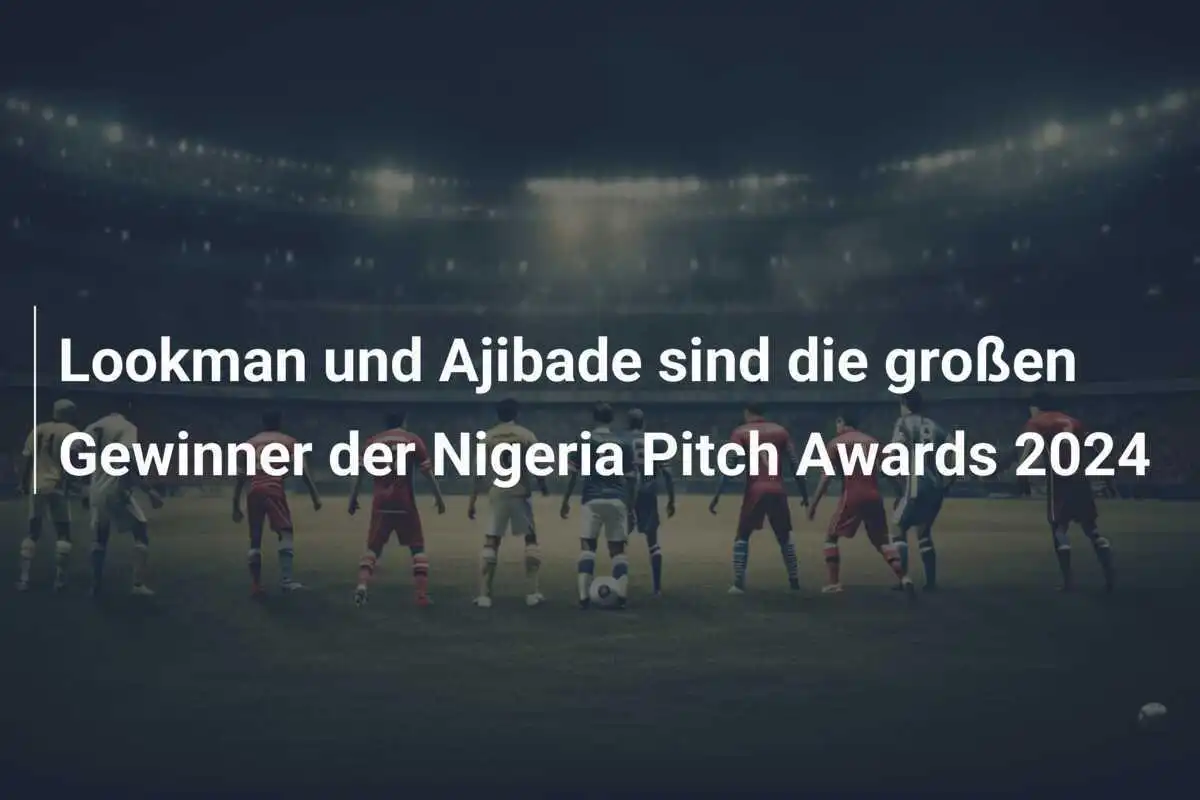 Lookman und Ajibade sind die großen Gewinner der Nigeria Pitch Awards 2024