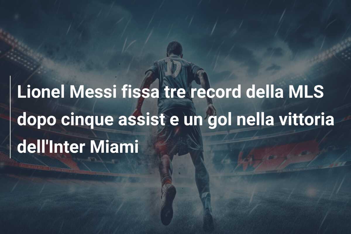 Lionel Messi fissa tre record della MLS dopo cinque assist e un gol nella vittoria dell’Inter Miami