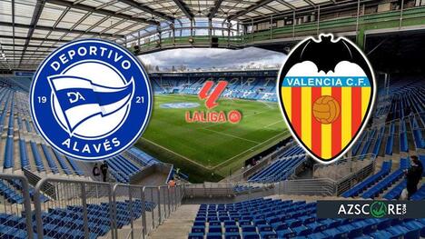 Alaves vs Valencia: Prediction and Match Preview