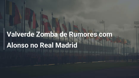 Valverde Zomba de Rumores com Alonso no Real Madrid