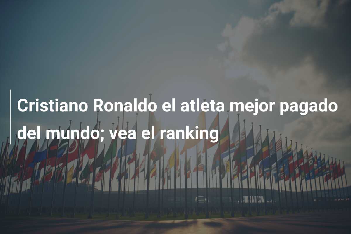 Cristiano Ronaldo el atleta mejor pagado del mundo; vea el ranking