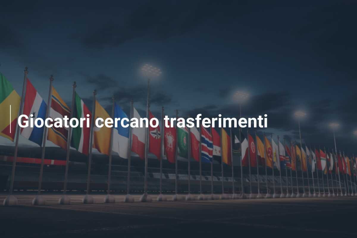Giocatori cercano trasferimenti