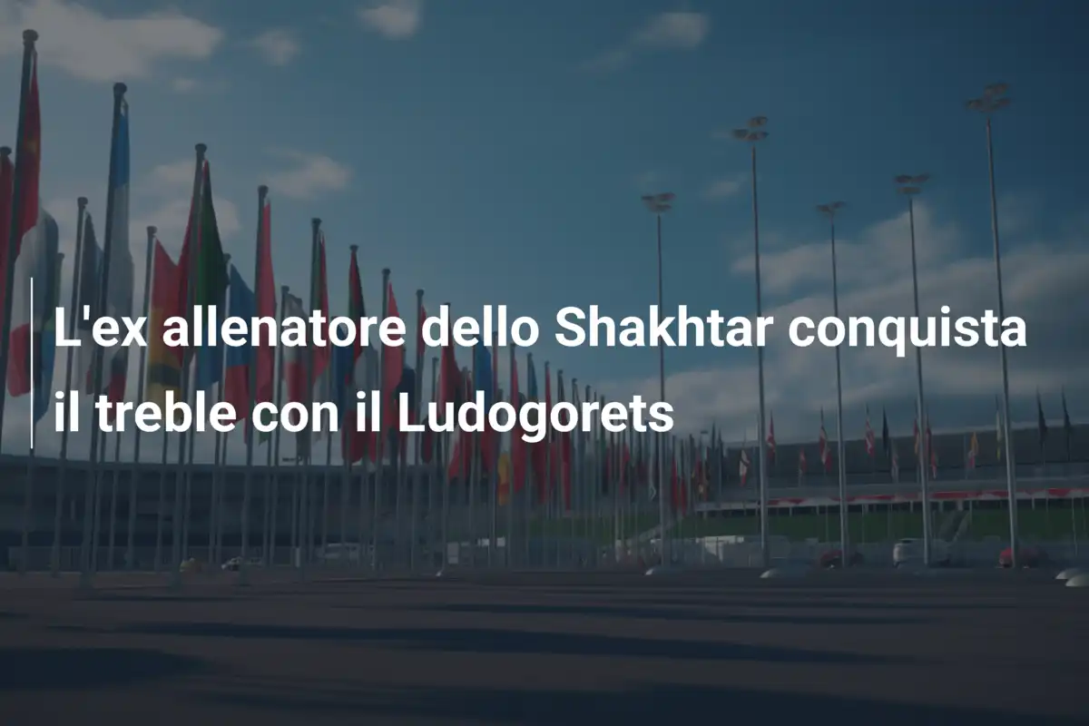 L'ex allenatore dello Shakhtar conquista il treble con il Ludogorets
