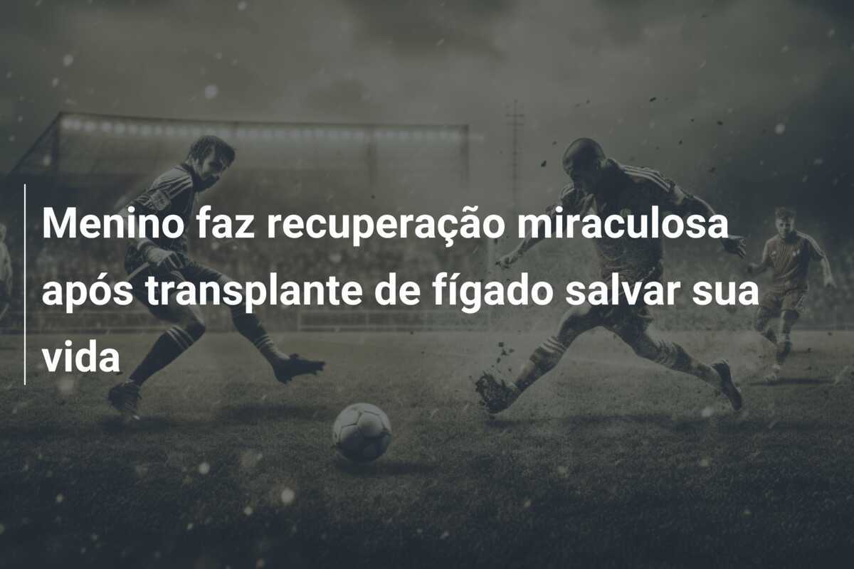 Menino faz recuperação miraculosa após transplante de fígado salvar sua vida