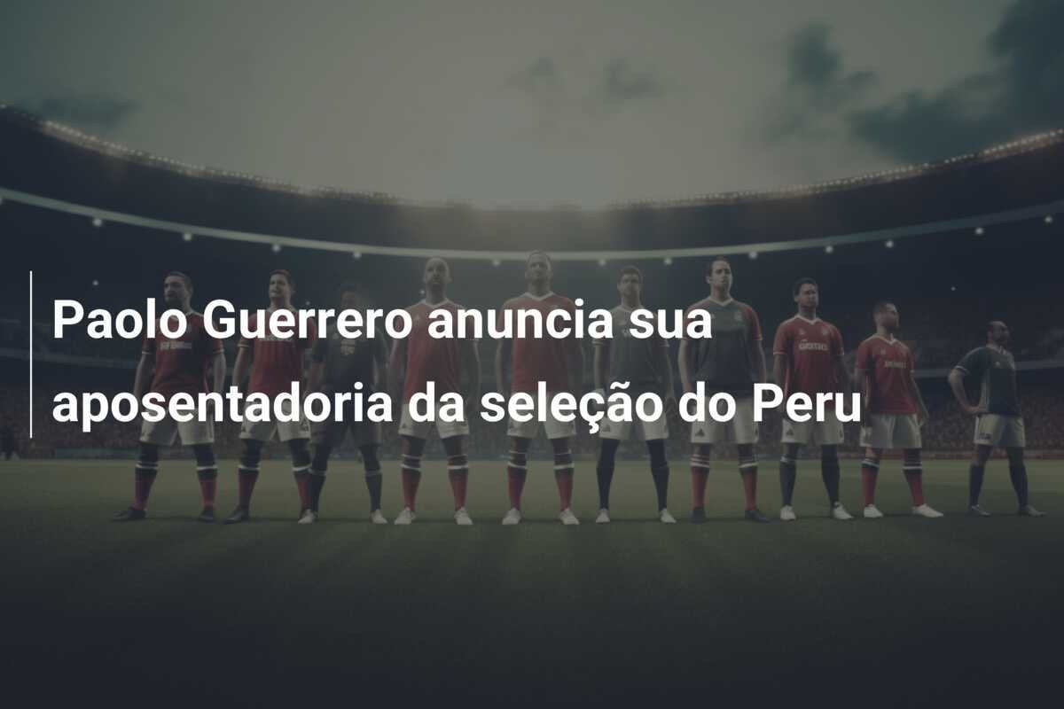 Paolo Guerrero anuncia sua aposentadoria da seleção do Peru