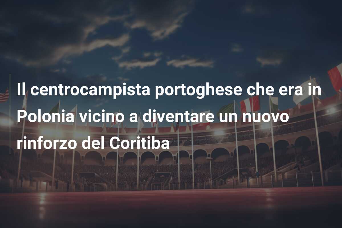 Il centrocampista portoghese che era in Polonia vicino a diventare un nuovo rinforzo del Coritiba