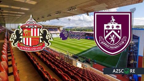 Sunderland vs. Burnley: Kampf um den Überlebensplatz in der Premier League