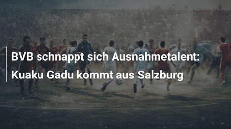 BVB schnappt sich Ausnahmetalent: Kuaku Gadu kommt aus Salzburg
