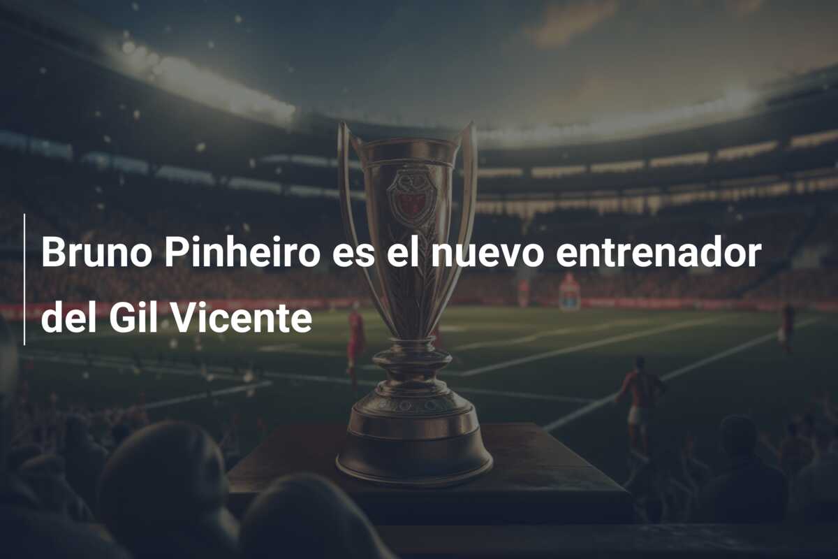 Bruno Pinheiro es el nuevo entrenador del Gil Vicente