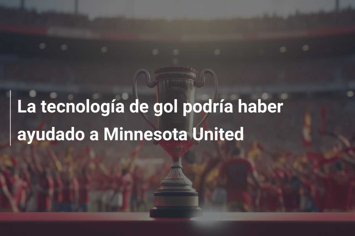 La tecnología de gol podría haber ayudado a Minnesota United
