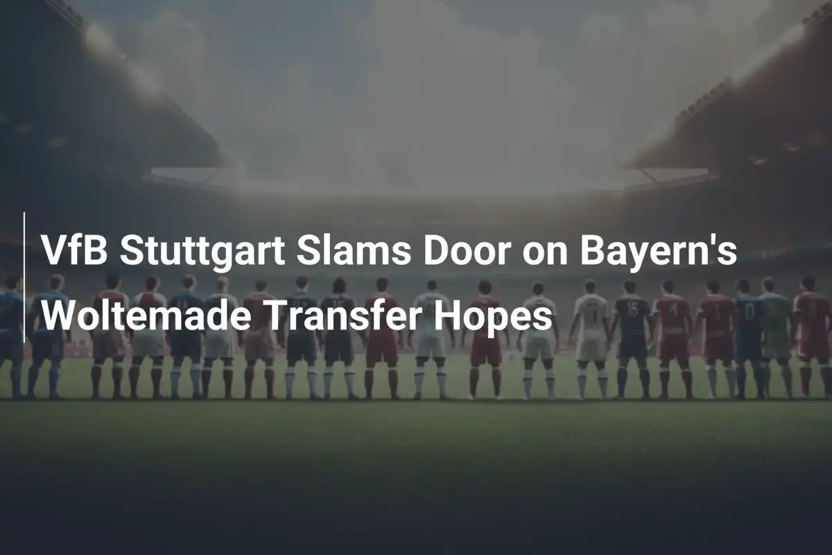 VfB Stuttgart stoppt Woltemade-Transfer zu Bayern