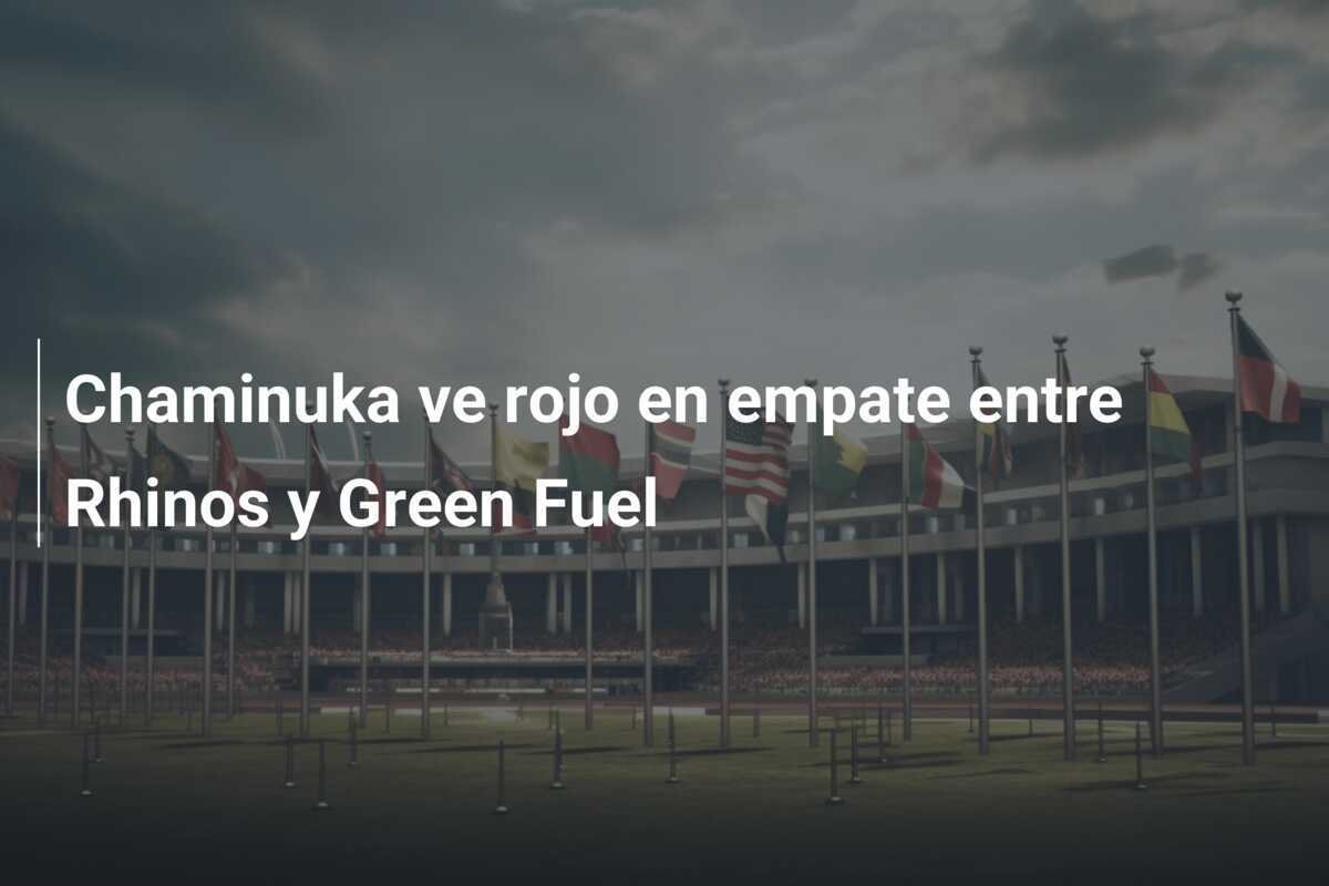 Chaminuka ve rojo en empate entre Rhinos y Green Fuel