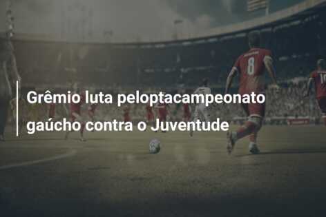 Grêmio luta peloptacampeonato gaúcho contra o Juventude